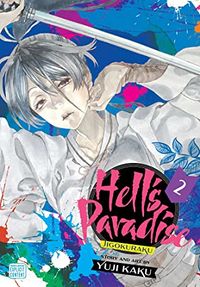Cover of Hell's Paradise: Jigokuraku, Vol. 2 by Yuji Kaku