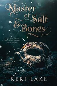 Cover of Master of Salt & Bones by Keri Lake