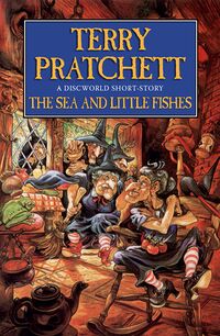 Cover of The Sea and Little Fishes by Terry Pratchett