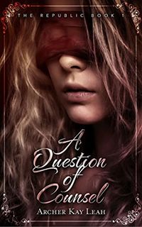 Cover of A Question of Counsel by Archer Kay Leah