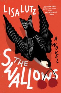 Cover of The Swallows by Lisa Lutz