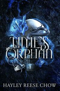 Cover of Time's Orphan by Hayley Reese Chow