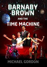 Cover of Barnaby Brown and the Time Machine by Michael Gordon