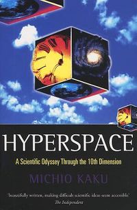 Cover of Hyperspace: A Scientific Odyssey Through Parallel Universes, Time Warps, and the Tenth Dimension by Michio Kaku