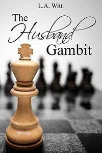 Cover of The Husband Gambit by L.A. Witt