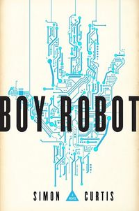 Cover of Boy Robot by Simon Curtis