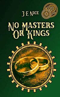 Cover of No Masters Or Kings by J.E. Nice