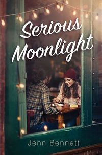 Cover of Serious Moonlight by Jenn Bennett