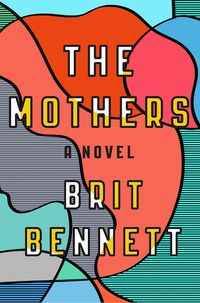 Cover of The Mothers by Brit Bennett