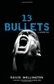 13 Bullets by David Wellington.jpg