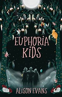 Cover of Euphoria Kids by Alison Evans