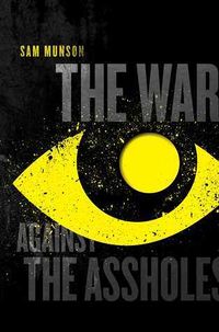 Cover of The War Against the Assholes by Sam Munson