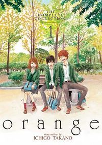 Cover of Orange: The Complete Collection, Volume 1 by Ichigo Takano