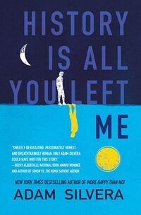 Cover of History Is All You Left Me by Adam Silvera