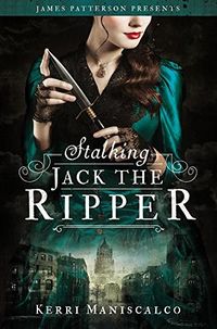 Cover of Stalking Jack the Ripper by Kerri Maniscalco