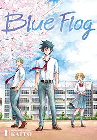 Cover of Blue Flag, Vol. 1 by Kaito