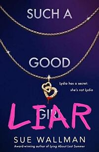 Cover of Such a Good Liar by Sue Wallman