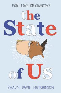 Cover of The State of Us by Shaun David Hutchinson
