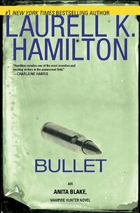 Cover of Bullet by Laurell K. Hamilton