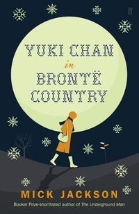 Cover of Yuki Chan in Brontë Country by Mick Jackson