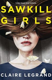 Cover of Sawkill Girls by Claire Legrand
