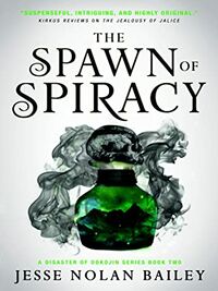 Cover of The Spawn of Spiracy by Jesse Nolan Bailey