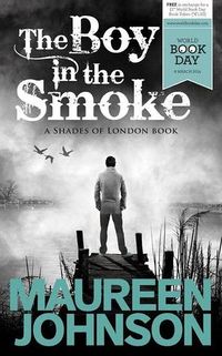Cover of The Boy in the Smoke by Maureen Johnson