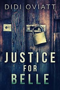 Cover of Justice for Belle by Didi Oviatt