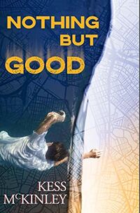 Cover of Nothing but Good by Kess McKinley