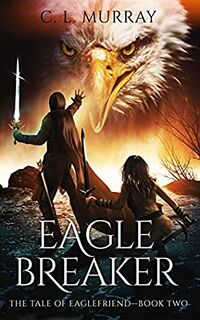 Cover of Eaglebreaker by C.L. Murray