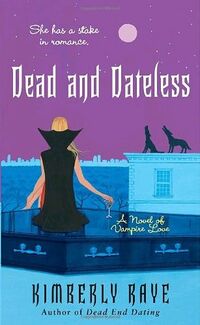 Cover of Dead and Dateless by Kimberly Raye