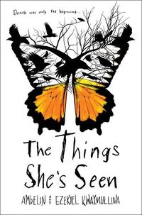 Cover of The Things She's Seen by Ambelin Kwaymullina, Ezekiel Kwaymullina