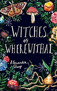 Cover of Witches of Wherewithal by Alexandra Sharp