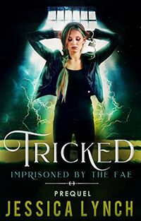 Cover of Tricked by Jessica Lynch