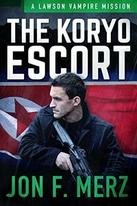 Cover of The Koryo Escort by Jon F. Merz