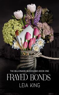 Cover of Frayed Bonds by Leia King