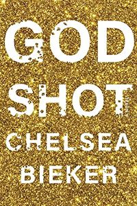 Cover of Godshot by Chelsea Bieker