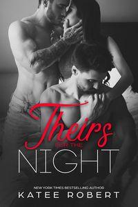 Cover of Theirs for the Night by Katee Robert