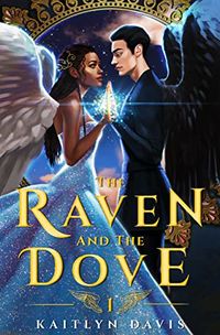 Cover of The Raven and the Dove by Kaitlyn Davis