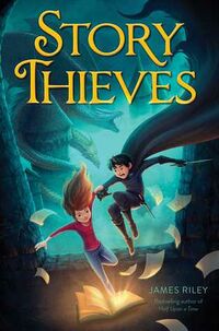 Cover of Story Thieves by James Riley
