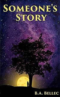 Cover of Someone's Story by B.A. Bellec