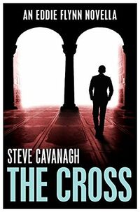 Cover of The Cross by Steve Cavanagh