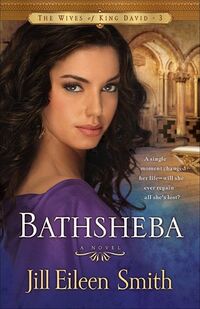 Cover of Bathsheba by Jill Eileen Smith