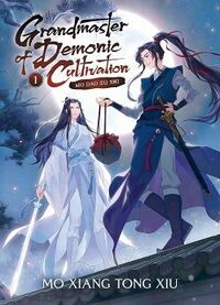 Cover of Grandmaster of Demonic Cultivation: Mo Dao Zu Shi (Novel) Vol. 1 by Mò Xiāng Tóng Xiù