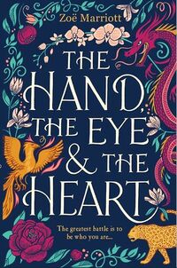 Cover of The Hand, the Eye and the Heart by Zoë Marriott