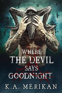 Cover of Where the Devil Says Goodnight by K.A. Merikan