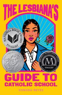 Cover of The Lesbiana's Guide to Catholic School by Sonora Reyes