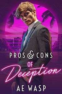 Cover of Pros & Cons of Deception by A.E. Wasp
