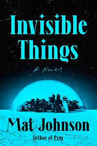 Cover of Invisible Things by Mat Johnson