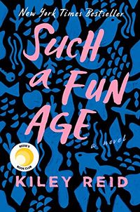 Cover of Such a Fun Age by Kiley Reid
